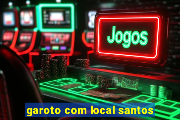 garoto com local santos